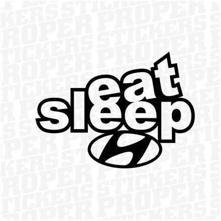 Eat Sleep Hyundai